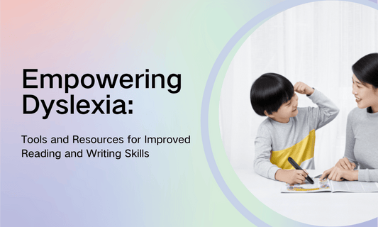 Empowering Dyslexia: Tools and Resources for Improved Reading and Writing Skills